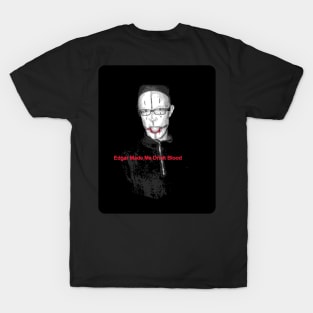 2-sided Edgar Made Me Drink Blood (A Mayonnaise Graveyard) T-Shirt